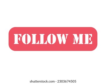 Follow me graphic concept symbol, speech button web label, vector illustration .