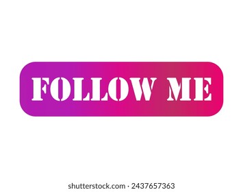 Follow me graphic concept symbol, speech button web label, vector illustration .