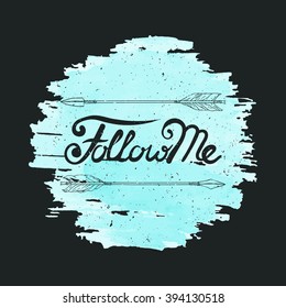 Follow Me - hand drawn lettering on blue watercolor background
