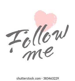 'Follow me' hand lettering. Handmade design concept.