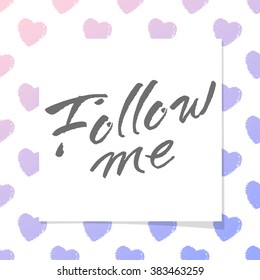 'Follow me' hand lettering. Handmade design concept.