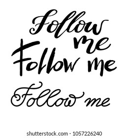 Follow me hand lettering set isolated without background. For poster, banner, logo, icon. For website and social networks. Quote "Follow me" in different typography.