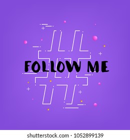 Follow me handwritten lettering with hashtag. Vector illustration. 