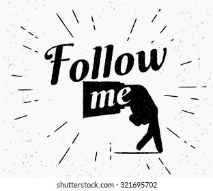 Follow me illustration for social networks. Vintage graphic design of human hand gesture with old-fashioned lettering for social media networks and community