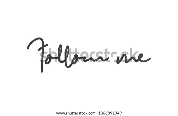 Follow Me Lettering Text Design Calligraphic Stock Vector (Royalty Free ...