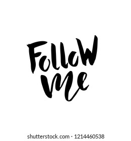 Follow me. Modern brush lettering. Calligraphy banner. Vector illustration
