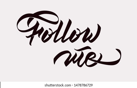 Follow me - modern lettering. Handwritten inscription for blogging, social media channel. Vector illustration.