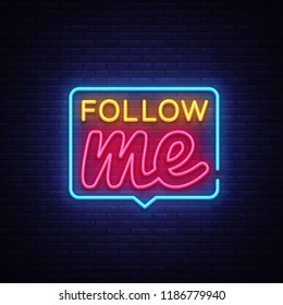 Follow Me Neon Text Vector. Follow Me neon sign, design template, modern trend design, night neon signboard, night bright advertising, light banner, light art. Vector illustration