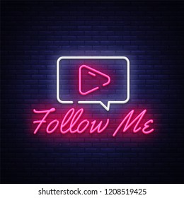 Follow Me neon text vector design template. Subscribe button neon logo, light banner design element colorful modern design trend, night bright advertising, bright sign. Vector illustration