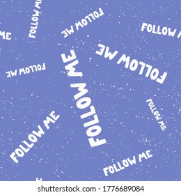 Follow me. Retro pattern for print design. Cartoon vector illustration. Romantic seamless texture design. Hand drawn calligraphy lettering vector illustration.
