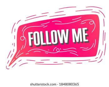Follow me. Sign. Speaking Bubble. Vector EPS10. 