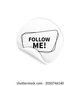 follow me sticker. rounded white sticker isolated label sign. peeler
