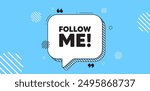 Follow me tag. Chat speech bubble banner. Special offer sign. Super offer symbol. Follow me chat message. Speech bubble blue banner. Text balloon. Vector