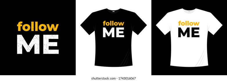 follow me typography t-shirt design