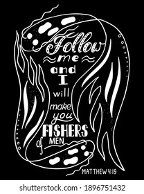 Follow me...Hand lettering with Bible quote . Modern brush calligraphy.  Print for  poster, t-shirt, bag, cups, card, flyer, sticker, badge. Vector design. Isolated on white background.