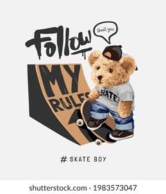 befolgen Sie meine Regeln-Slogan mit Bärenpuppe mit Skateboardrampe, Vektorgrafik