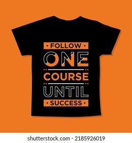 Ein Kurs folgen, bis Erfolgsmotivations-Zitate zum Shirt-Design l Modern quotes T-Shirt-Design l Quotes Tapete