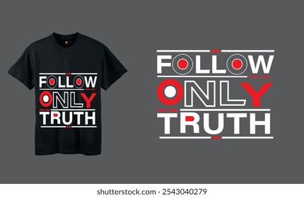 Follow Only Truth Typography T-Shirt. 
