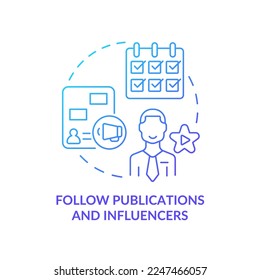 Follow publications and influencers blue gradient concept icon. Collect information. Way to identify trends abstract idea thin line illustration. Isolated outline drawing. Myriad Pro-Bold font used