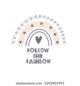 follow the rainbow. cartoon rainbow, hand drawing lettering. Colorful vector illustration for kids. flat style, doodle quote. design for baby shower cards, prints