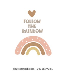 follow the rainbow. cartoon rainbow, hand drawing lettering. Colorful vector illustration for kids. flat style, doodle quote. design for baby shower cards, prints
