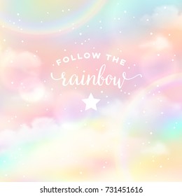 Follow the rainbow. Colorful cloudy sky with shiny arc of rainbow. Vector abstract background with inscription.