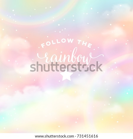 Follow the rainbow. Colorful cloudy sky with shiny arc of rainbow. Vector abstract background with inscription.
