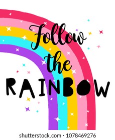 Follow the rainbow slogan and hand drawing rainbow vector.