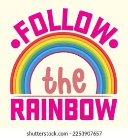  Follow the Rainbow t shirt designs vector file 