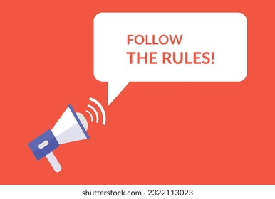 Follow the rules announcement speech bubble with megaphone, Follow the rules text speech bubble vector illustration