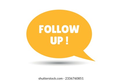 follow up speech bubble vector illustration. Communication speech bubble with follow up text