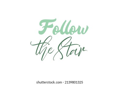 Follow The Star Quotes. Creative Vector Typography Concept