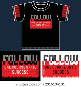 follow success, slogan typography illustration vector design for print with t shirt