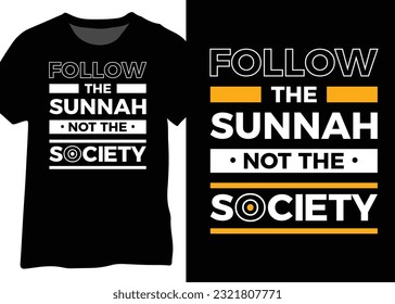 Follow The Sunnah Not The Society, Muslim Motivational Quotes, Islamic Inspirational Quotes