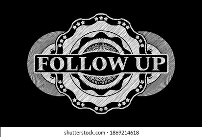 Follow Up text inside chalk realistic emblem. Chalkboard luxurious background. Vector illustration. 