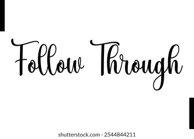 Follow through Stylish Typography Text Motivational Quotes