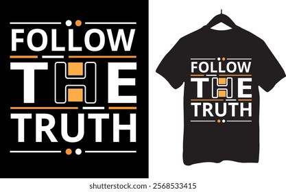 Follow The Truth T Shirt Design, Very Unique Design.