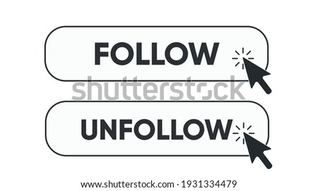 Follow and unfollow mouse click button for social media. Vector illustration