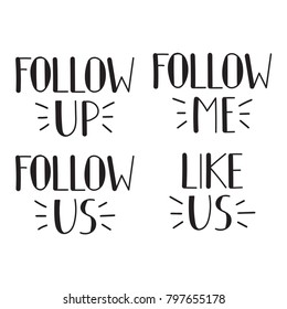 Follow up, me. Like us. Vector set of hand drawn lettering illustrations for social media on white background.