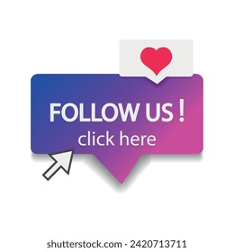 Follow us banner. Label with a thumbs up icon, with a heart and a mouse arrow. Social networking concept. Vector on isolated white background.