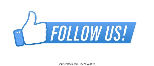 Follow us. Banner for websites and social networks. Modern round label with thumbs up icon, isolated on white background. Vector illustration