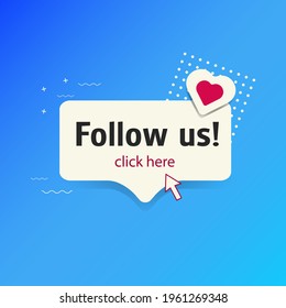 Follow us. Button. Button with heart and an arrow on a blue background, with elements of the memphis style. Vector illustration.