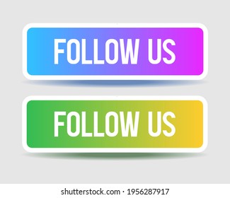 Follow us buttons. Gradient colorful buttons for videos, banners and social networks. Vector buttons.