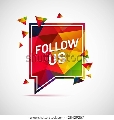 Follow us colorful speech bubble isolated on white. Vector illustration.