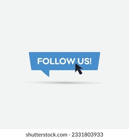 Follow us with cursor button icon in a flat design. follow us blue speech bubble isolated on White background