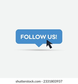 Follow us with cursor button icon in a flat design. follow us blue speech bubble isolated on White background