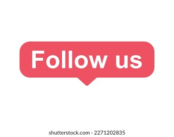 Follow us graphic concept symbol, speech button web label, vector illustration .