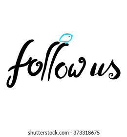 Follow us. Inspirational quote. Modern hand lettering.Vector illustration