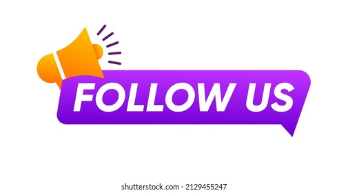 Follow us. with Megaphone, Banner Vector on isolated white background 