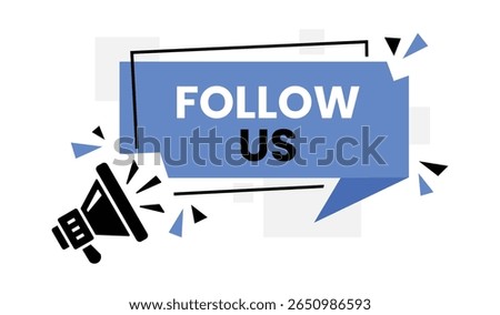 Follow us message with megaphone silhouette. Social media marketing concept. Vector illustration with blue and black design elements.